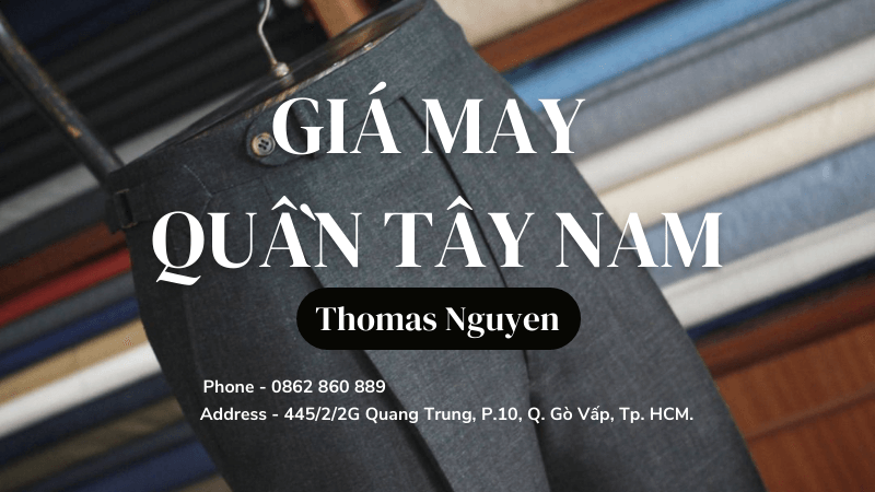 Bảng giá may quần tây nam Thomas Nguyen